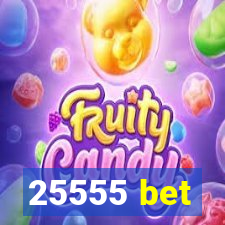 25555 bet