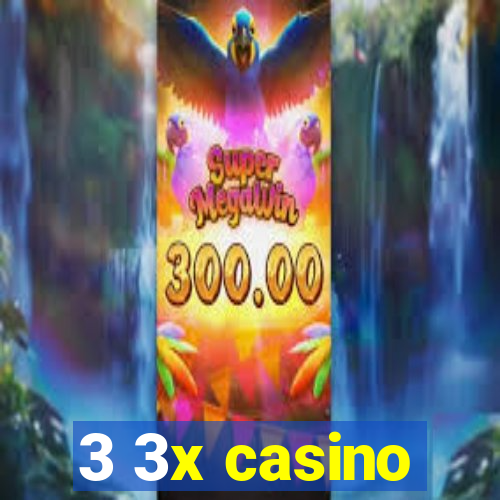 3 3x casino