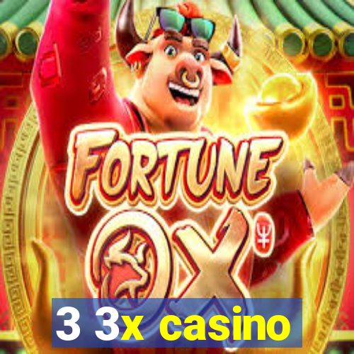 3 3x casino