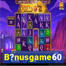 B?nusgame60