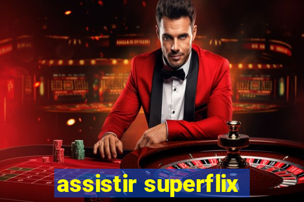 assistir superflix