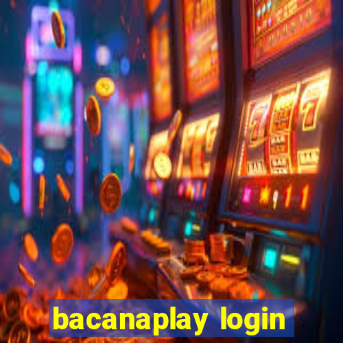 bacanaplay login