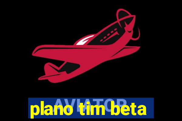 plano tim beta