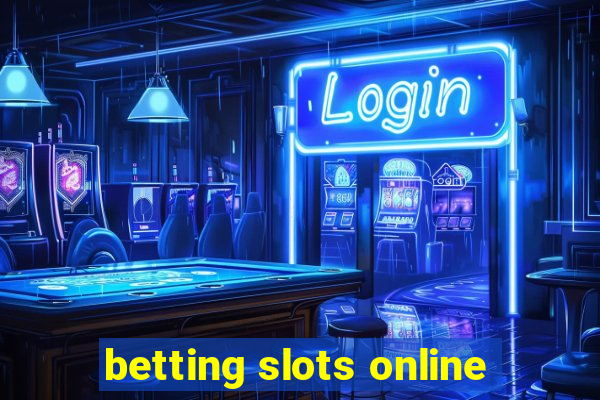 betting slots online