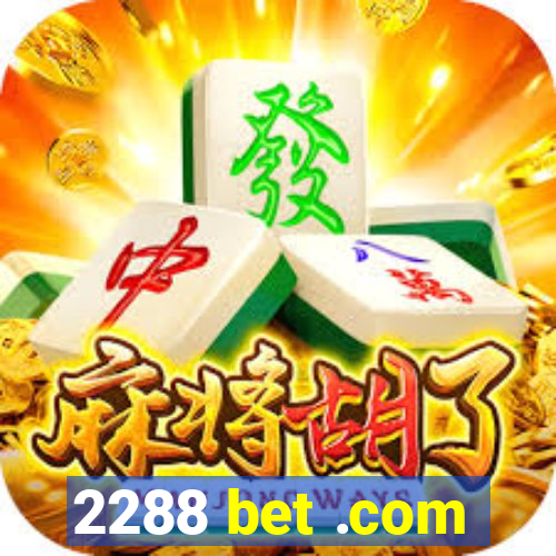 2288 bet .com