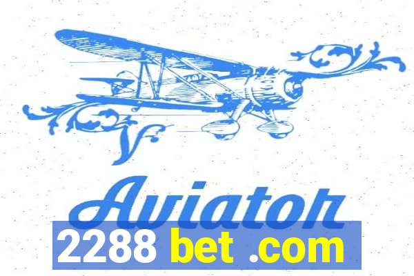 2288 bet .com