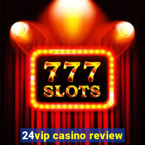 24vip casino review