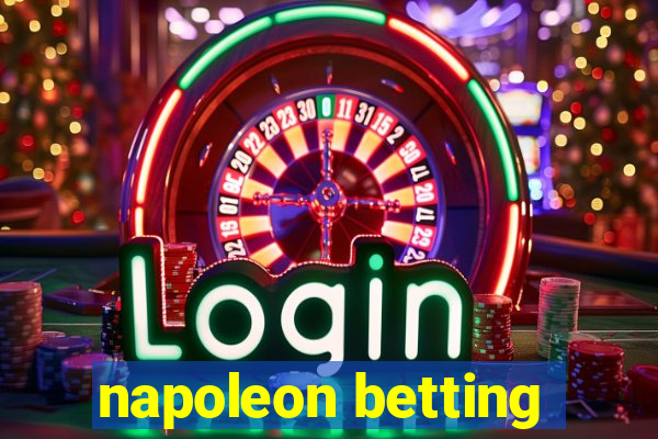 napoleon betting