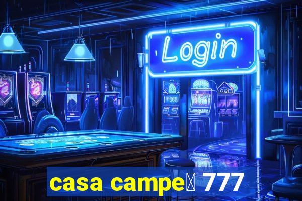 casa campe茫 777