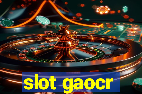 slot gaocr