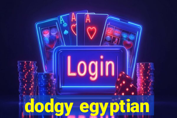 dodgy egyptian