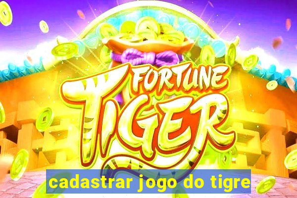 cadastrar jogo do tigre