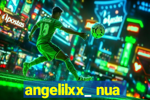 angelilxx_ nua