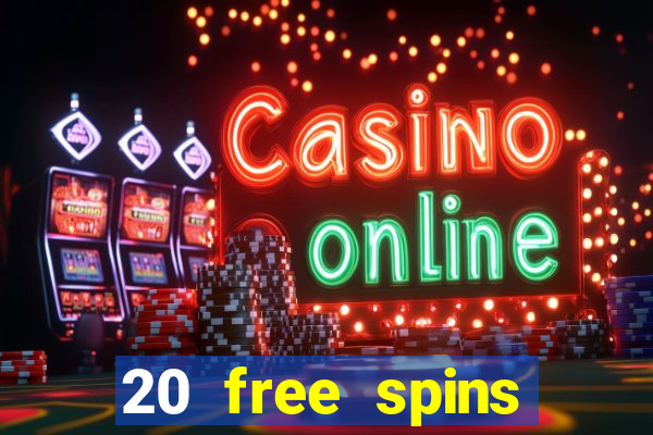 20 free spins casino no deposit