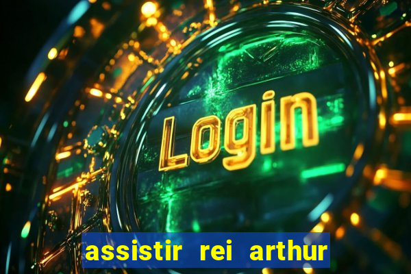 assistir rei arthur 2004 topflix