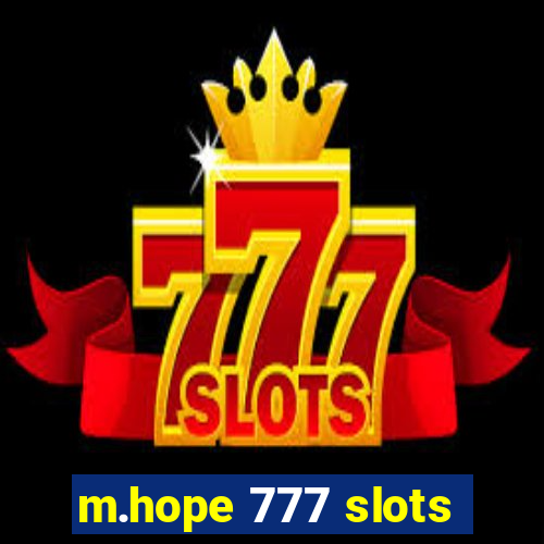 m.hope 777 slots