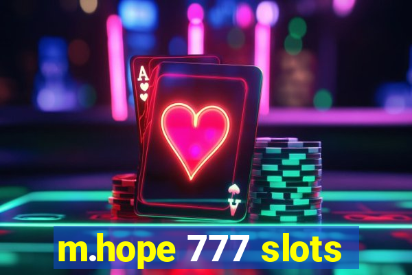 m.hope 777 slots