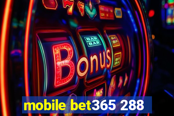 mobile bet365 288