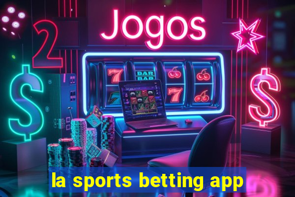 la sports betting app