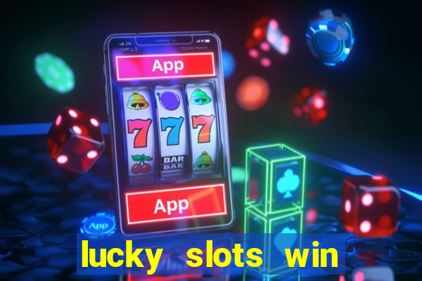 lucky slots win real cash paytm