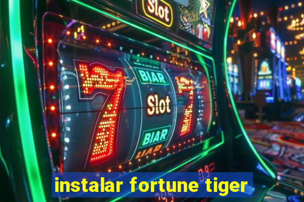 instalar fortune tiger