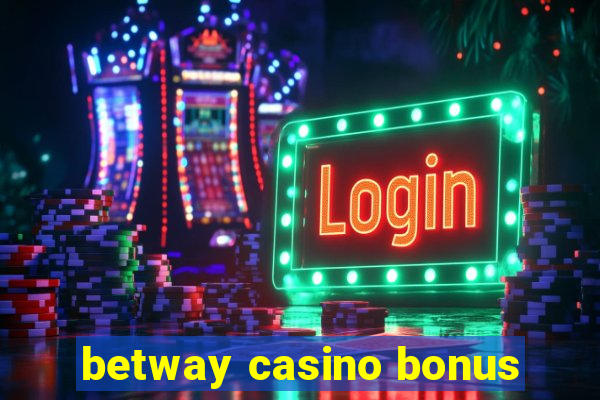 betway casino bonus