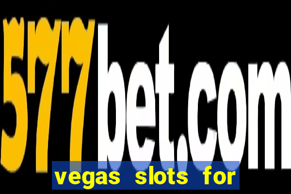 vegas slots for free online