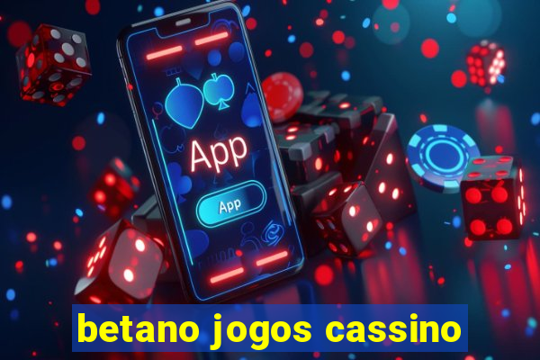 betano jogos cassino