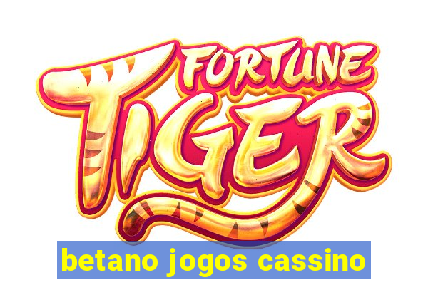 betano jogos cassino