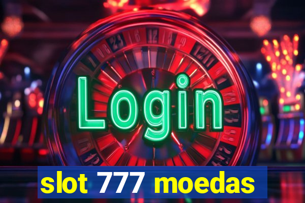 slot 777 moedas