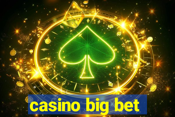 casino big bet