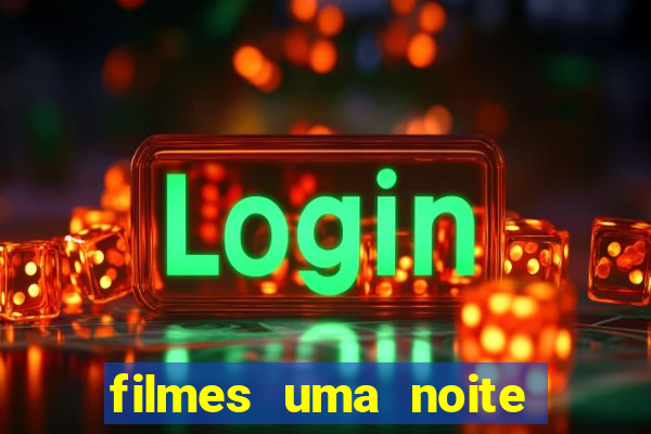 filmes uma noite de crime