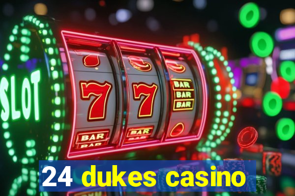 24 dukes casino