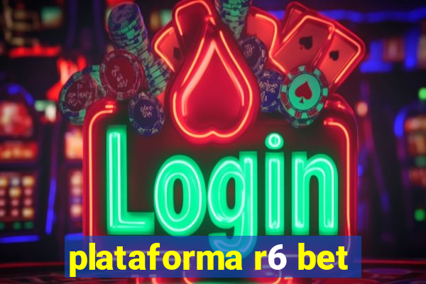 plataforma r6 bet