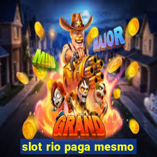 slot rio paga mesmo