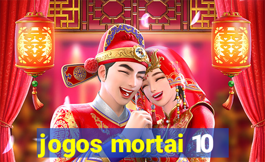 jogos mortai 10