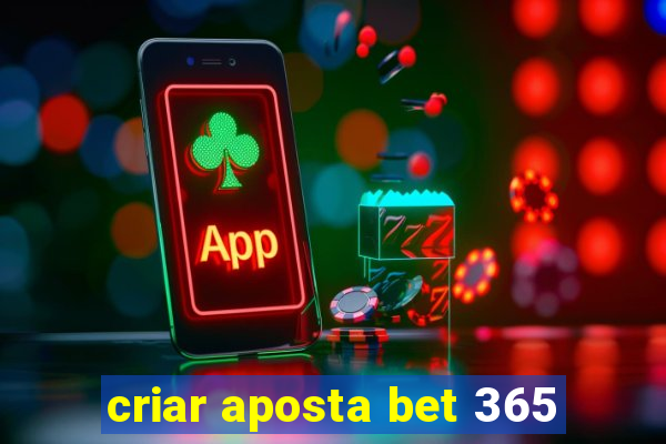 criar aposta bet 365