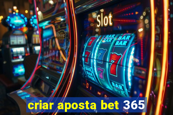 criar aposta bet 365