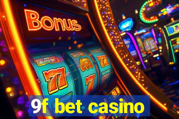 9f bet casino