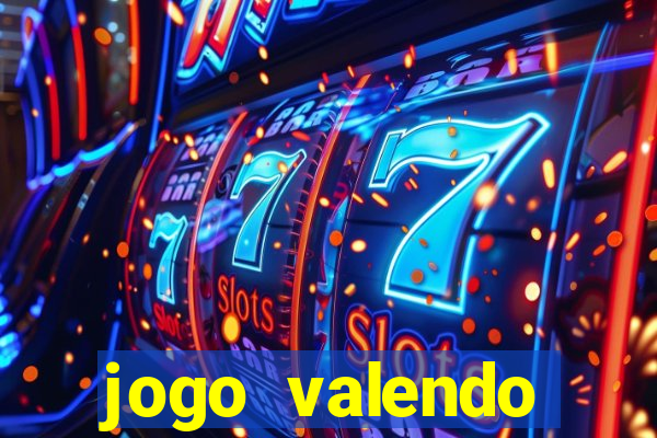 jogo valendo dinheiro de verdade