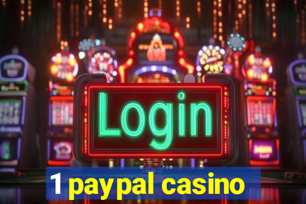 1 paypal casino