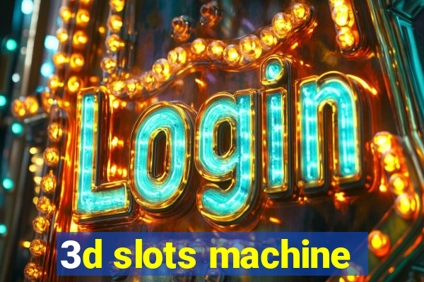 3d slots machine