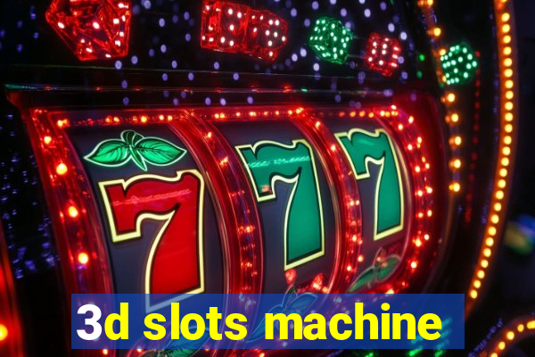 3d slots machine