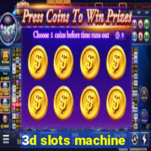 3d slots machine