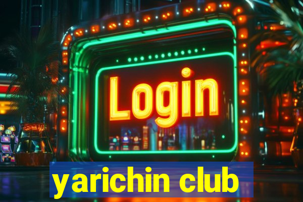 yarichin club