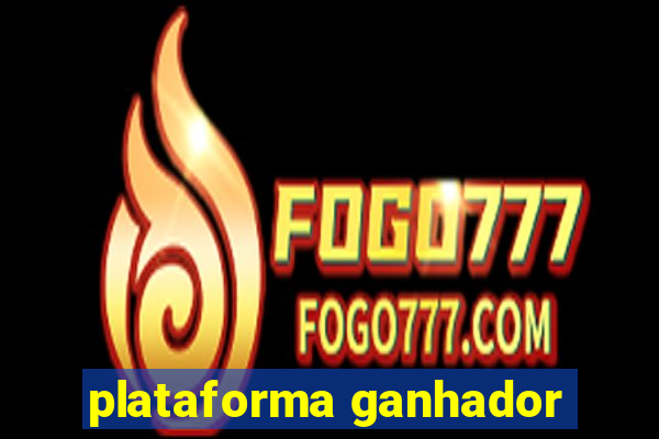 plataforma ganhador