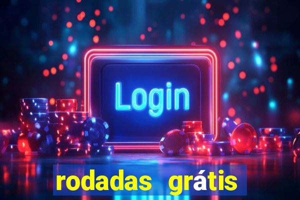 rodadas grátis hoje segunda feira