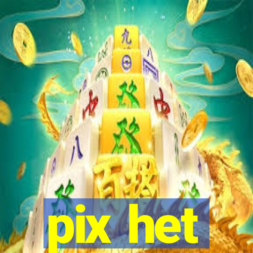 pix het