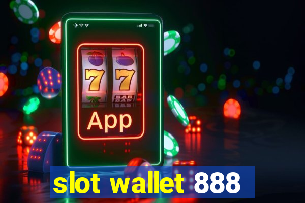 slot wallet 888