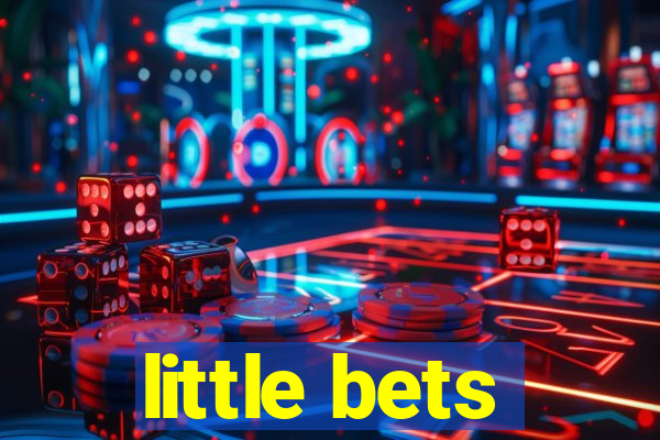 little bets